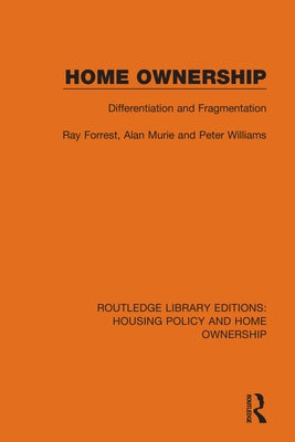 Home Ownership: Differentiation and Fragmentation by Forrest, Ray