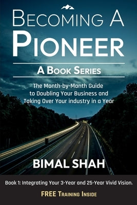 Becoming A Pioneer - A Book Series by Shah, Bimal
