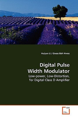 Digital Pulse Width Modulator by Li, Huiyun