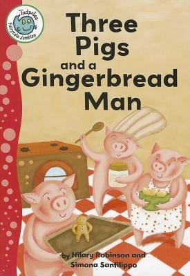 Three Pigs and a Gingerbread Man by Robinson, Hilary