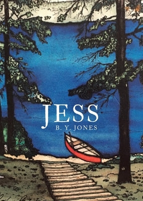 Jess: The Life of a Twisted Mind by Jones, B. Y.