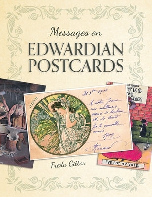 Messages on Edwardian Postcards by Gittos, Freda