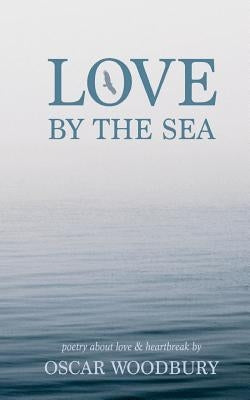 Love By The Sea by Woodbury, Oscar