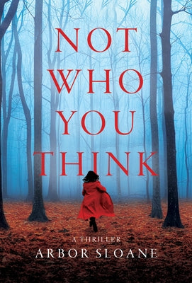 Not Who You Think by Sloane, Arbor