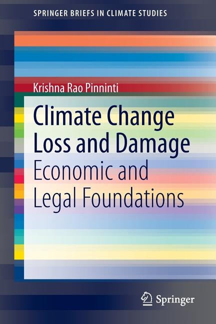 Climate Change Loss and Damage: Economic and Legal Foundations by Krishna Rao, Pinninti