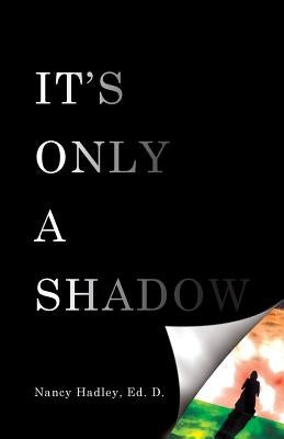 It's Only A Shadow by Hadley, Nancy