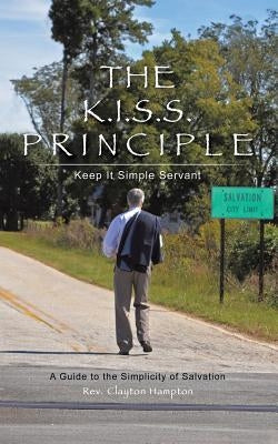 The K.I.S.S. Principle by Hampton, Clayton