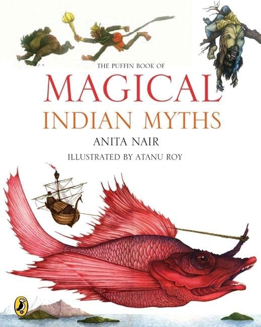 The Puffin Book of Magical Indian Myths by Nair, Anita