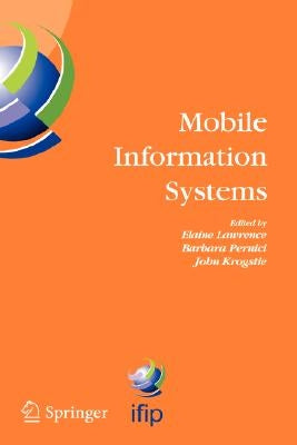 Mobile Information Systems: Ifip Tc 8 Working Conference on Mobile Information Systems (Mobis) 15-17 September 2004, Oslo, Norway by Lawrence, Elaine