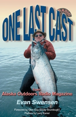 One Last Cast by Swensen, Evan