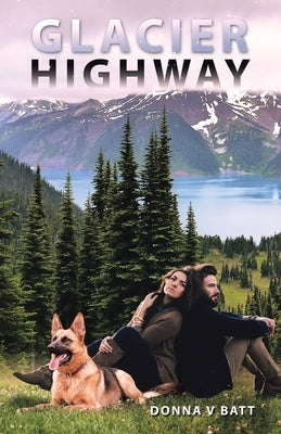Glacier Highway by Batt, Donna V.