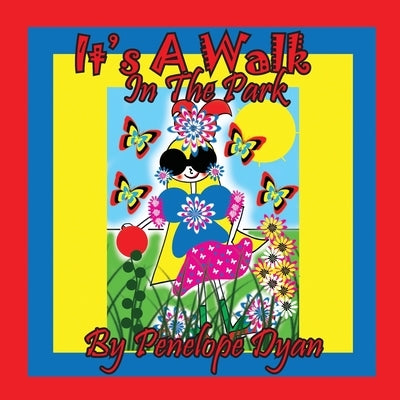 It's A Walk In The Park by Dyan, Penelope