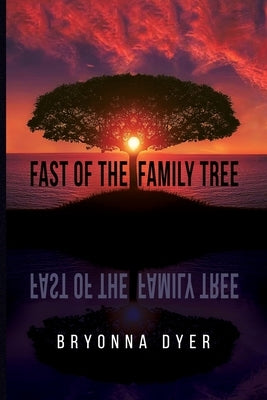Fast of the Family Tree by Dyer, Bryonna