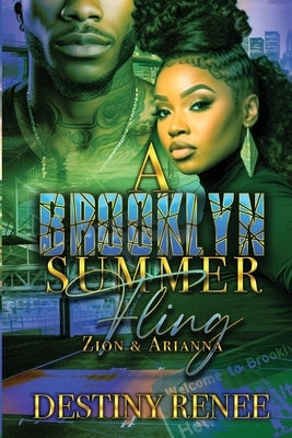 A Brooklyn Summer Fling: Zion & Arianna (A Novella) by Renee, Destiny