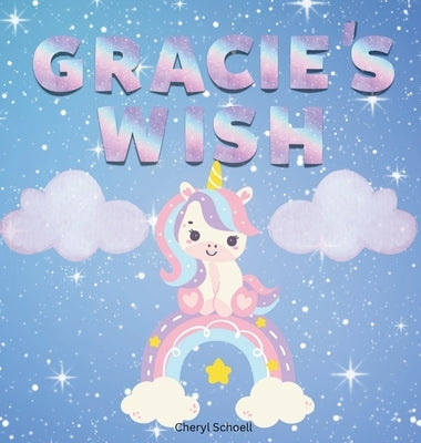 Gracie's Wish by Schoell, Cheryl