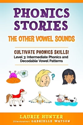 Phonics Stories, The Other Vowel Sounds by Watson, Gabrielle