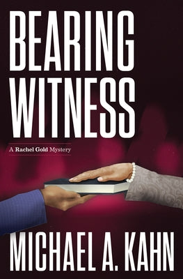 Bearing Witness by Kahn, Michael a.