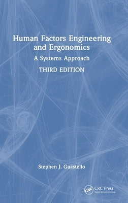 Human Factors Engineering and Ergonomics: A Systems Approach by Guastello, Stephen J.