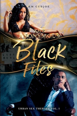 The Anonymous Black Files: Urban Sex Therapy by Cudjoe, Km