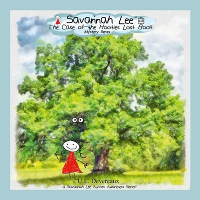Savannah Lee: The Case of the Hooties Lost Hoot: Mystery Series by Devereaux, U. L.