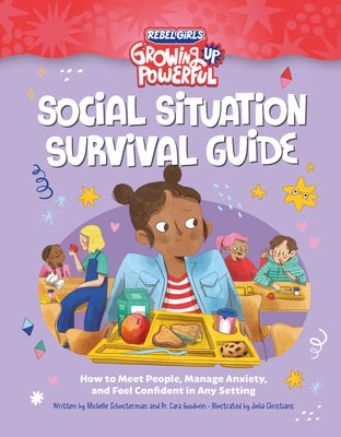 Social Situation Survival Guide: How to Meet People, Manage Anxiety, and Feel Confident in Any Setting by Schusterman, Michelle