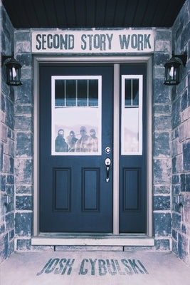 Second Story Work by Cybulski, Josh