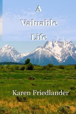 A Valuable Life by Friedlander, Karen