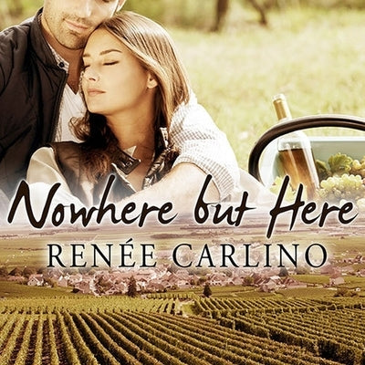Nowhere But Here by Carlino, Renée