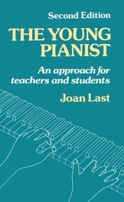 The Young Pianist: A New Approach for Teachers and Students by Last, Jean