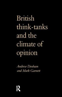 British Think-Tanks And The Climate Of Opinion by Denham, Andrew
