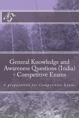 General Knowledge and Awareness Questions (India) - Competitive Exams: A preparation for Competitive Exams by Kodwani, Sunny