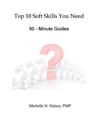 Top 10 Soft Skills You Need: 90-Minute Guide by Halsey, Michelle N.