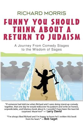 Funny You Should Think About a Return to Judaism: A Journey From Comedy Stages to the Wisdom of Sages by Vaynberg, Zhanna