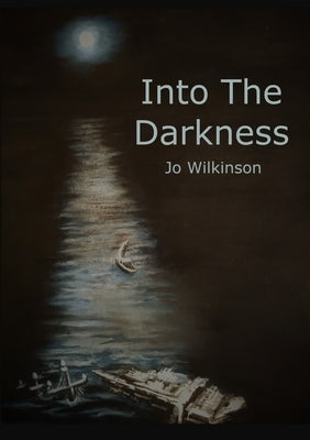 Into the Darkness by Wilkinson, Jo