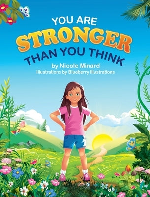 You are Stronger Than you Think by Minard, Nicole