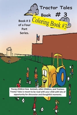 Tractor Tales Coloring Book # 3: A Childs First Coloring Book by Cummins, J. R.