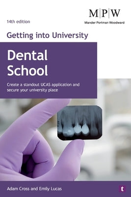 Getting into University: Dental School by Cross, Adam