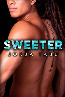 Sweeter: A BWAM Contemporary Romance by Tabu, Jorja