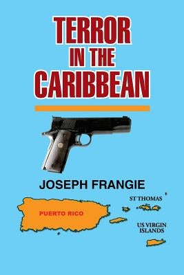 Terror In The Caribbean by Frangie, Joseph