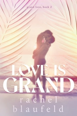Love Is Grand by Berehulke, Pam