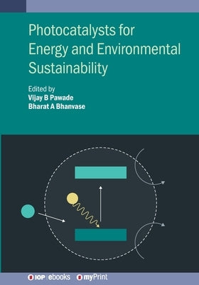 Photocatalysts for Energy and Environmental Sustainability by Pawade, Vijay B.
