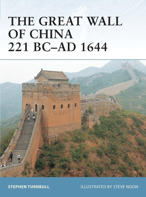 The Great Wall of China 221 BC-AD 1644 by Turnbull, Stephen