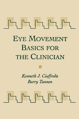 Eye Movement Basics for the Clinician by Ciuffreda, Kenneth