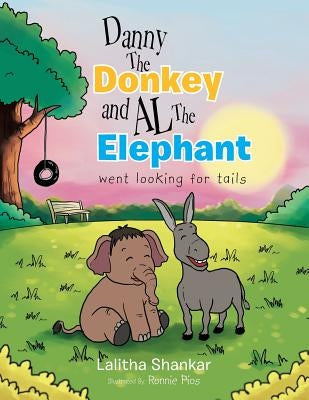 Danny the Donkey and Al the Elephant Went Looking for Tails by Shankar, Lalitha