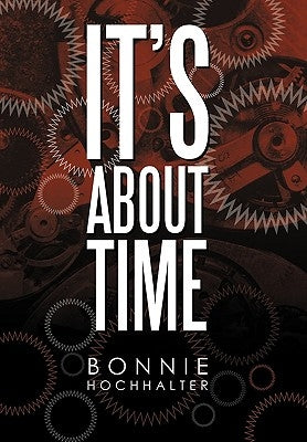It's about Time by Hochhalter, Bonnie