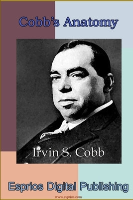 Cobb's Anatomy by Cobb, Irvin S.
