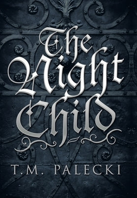 The Night Child by Palecki, T. M.