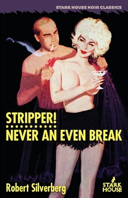 Stripper!/Never an Even Break by Silverberg, Robert