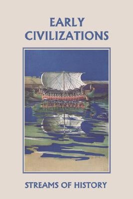 Streams of History: Early Civilizations (Yesterday's Classics) by Kemp, Ellwood W.