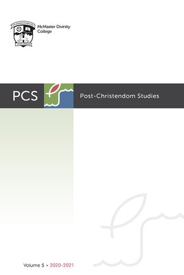 Post-Christendom Studies: Volume 5 by Studebaker, Steven M.
